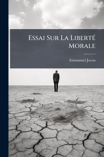 Essai Sur La Libert Morale