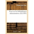 thumbnail image 1 of Essai Sur Les Bibliothèques Administratives (Paperback), 1 of 1