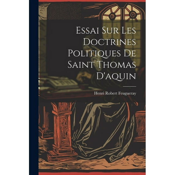 Essai Sur Les Doctrines Politiques De Saint Thomas D'aquin (Paperback)
