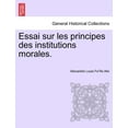 thumbnail image 1 of Essai Sur Les Principes Des Institutions Morales. (Paperback), 1 of 1