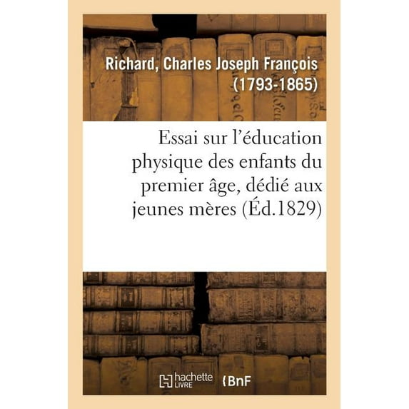 Essai Sur L' Ducation Physique Des Enfants Du Premier Ge, D Di Aux Jeunes M Res