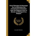 thumbnail image 1 of Essai Thorique Et Historique Sur La Gnration Des Connaissances Humaines Dans Ses Rapports Avec La Morale, La Politique Et La Religion French Edition Paperback 0274893576 9780274893577 Guilla, 1 of 1