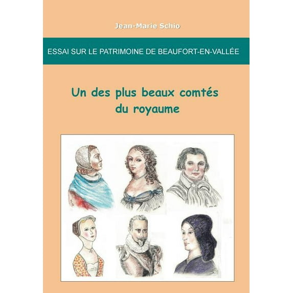 Essai sur le patrimoine de Beaufort-en-Vallee: un des plus beaux comtes du royaume, (Paperback)