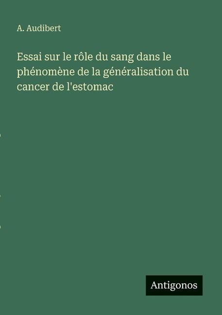 Essai sur le rÃ´le du sang dans le phÃ©nomÃ¨ne de la gÃ©nÃ©ralisation ...