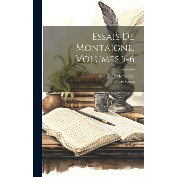 Essais De Montaigne, Volumes 5-6 (Hardcover)