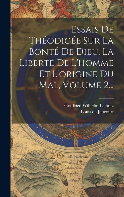 Essais De Théodicée Sur La Bonté De Dieu, La Liberté De L'homme Et L'origine Du Mal, Volume 2... (Hardcover) - image 1 of 1