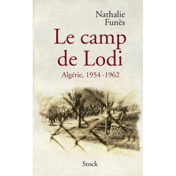Essais - Documents Le Camp de Lodi: Algrie, 1954-1962, (Paperback)