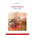 thumbnail image 1 of Essais Et Documents: Acadie multipiste tome 1: Romans acadiens (Paperback), 1 of 1