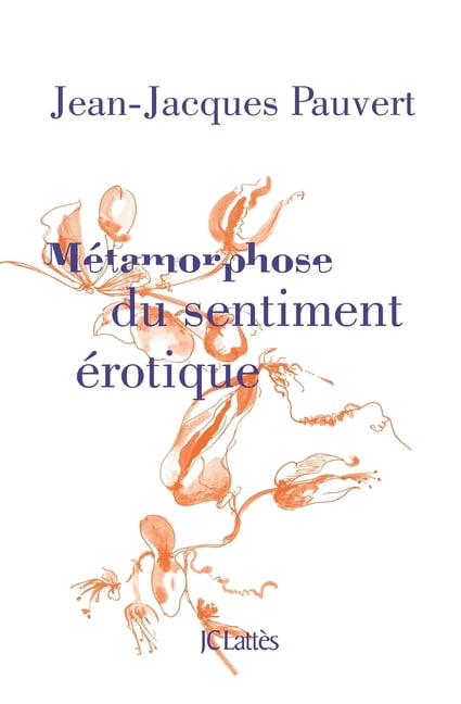 Essais Et Documents MÃ©tamorphose du sentiment Ã©rotique, (Paperback)