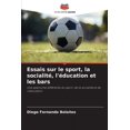 thumbnail image 1 of Essais sur le sport, la socialité, l'éducation et les bars (Paperback), 1 of 1