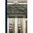 thumbnail image 1 of An Essay on the Picturesque : as Compared With the Sublime and the Beautiful; and, on the Use of Studying Pictures, for the Purpose of Improving Real Landscape; v.1 (Paperback), 1 of 1