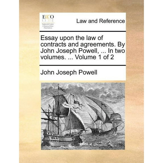 Essay Upon the Law of Contracts and Agreements. by John Joseph Powell, ... in Two Volumes. ... Volume 1 of 2 (Paperback)