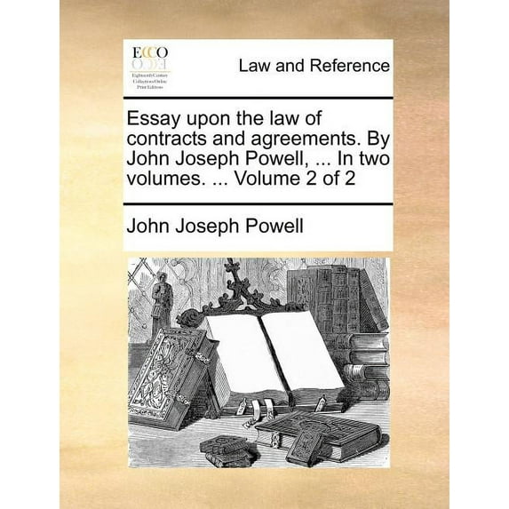 Essay Upon the Law of Contracts and Agreements. by John Joseph Powell, ... in Two Volumes. ... Volume 2 of 2 (Paperback)