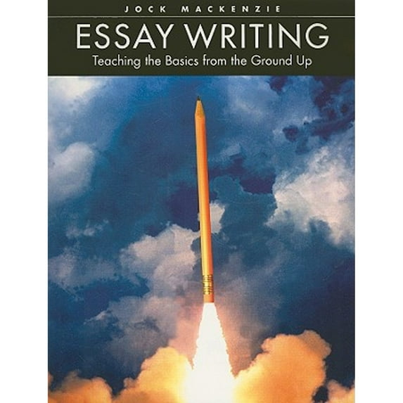 Pre-Owned Essay Writing: Teaching the Basics from the Ground Up (Paperback)
