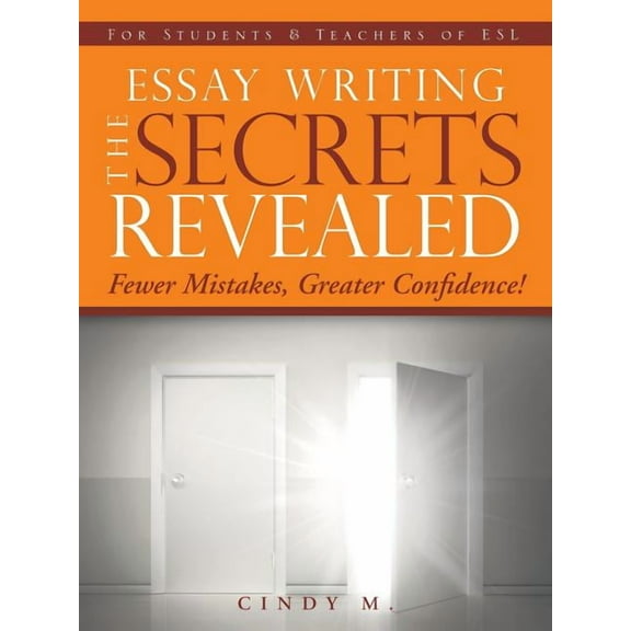 Essay Writing the Secrets Revealed, (Paperback)