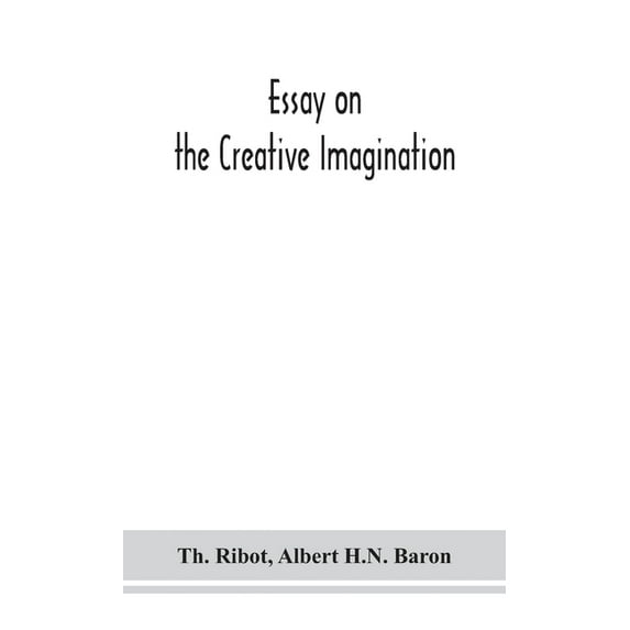 Essay On The Creative Imagination, (Hardcover)