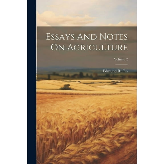 Essays And Notes On Agriculture; Volume 2 (Paperback)