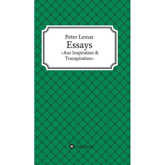 Essays - Aus Inspiration & Transpiration (Hardcover)