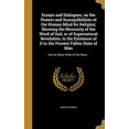 thumbnail image 1 of Essays and Dialogues, on the Powers and Susceptibilities of the Human Mind for Religion; Showing the Necessity of the Word of God, or of Supernatural Revelation, to the Existence of It in the Present Fallen State of Man : And on Many Other of the Most... (Hardcover), 1 of 1