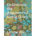 thumbnail image 1 of Essays Eudaimonia, the Argument of Virtue Ethics, Book 2, (Paperback), 1 of 1