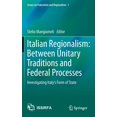 thumbnail image 1 of Essays on Federalism and Regionalism Italian Regionalism: Between Unitary Traditions and Federal Processes: Investigating Italy's Form of State, Book 1, (Hardcover), 1 of 1