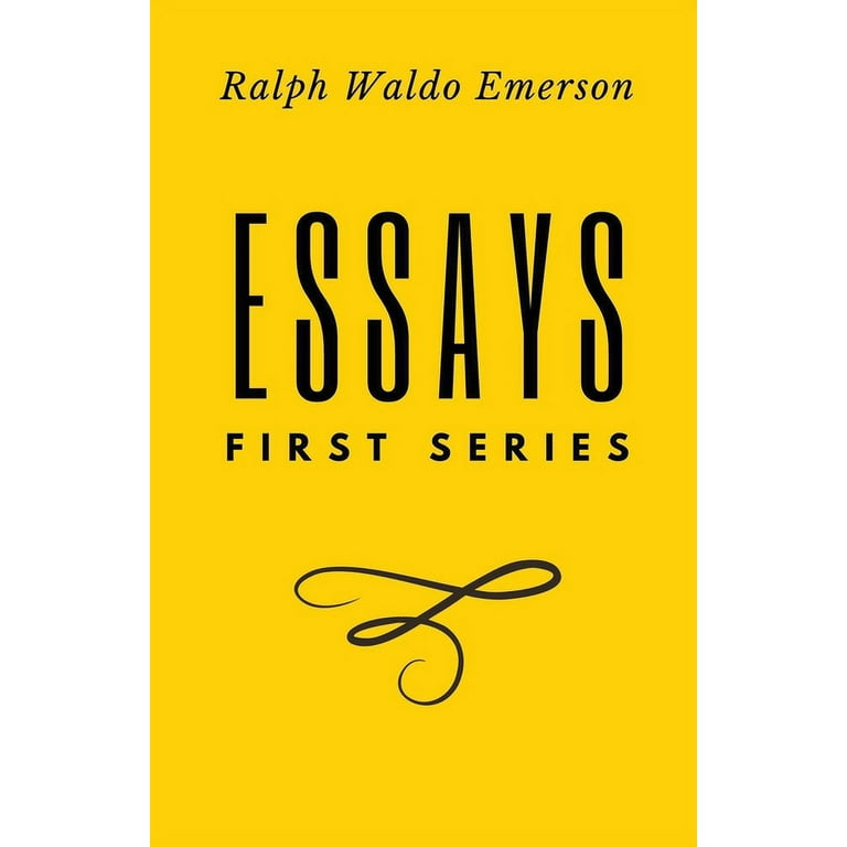 Essays: First Series by Ralph Waldo Emerson, (Paperback) - Walmart.com