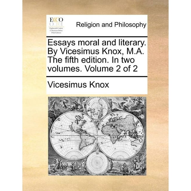 Essays Moral and Literary. By Vicesimus Knox, M.A. Volume 2 (The Fifth Edition) (Paperback)