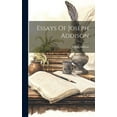 thumbnail image 1 of Essays Of Joseph Addison (Hardcover), 1 of 1