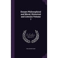 thumbnail image 1 of Essays Philosophical and Moral, Historical and Literary Volume 1 (Hardcover), 1 of 1
