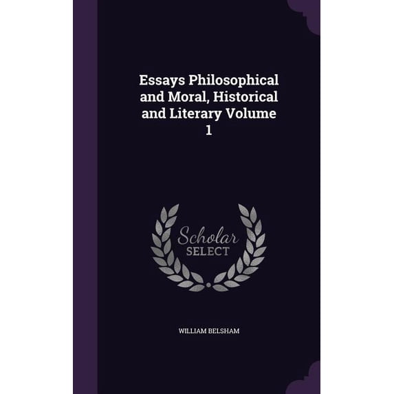 Essays Philosophical and Moral, Historical and Literary Volume 1 (Hardcover)