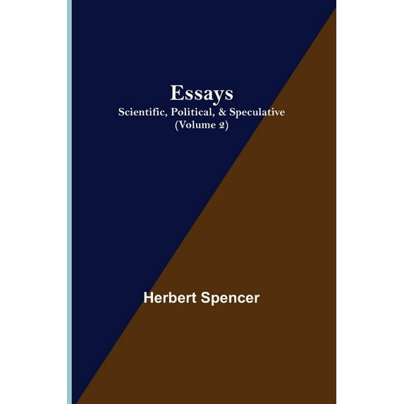 Essays: Scientific, Political, & Speculative; (Volume 2), (Paperback)