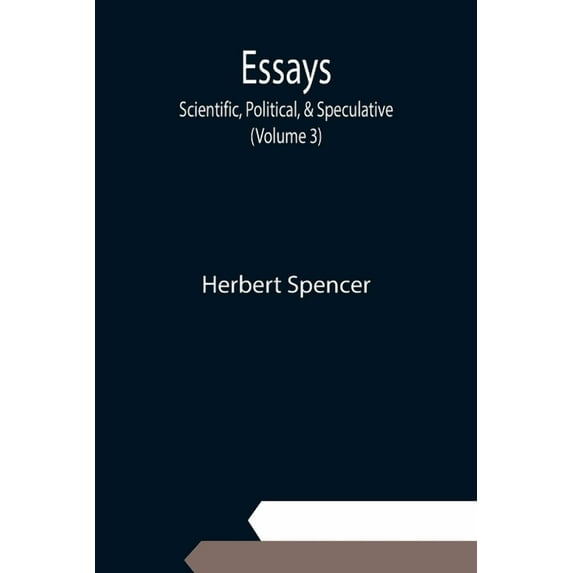 Essays: Scientific, Political, & Speculative; (Volume 3), (Paperback)