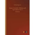 thumbnail image 1 of Essays: Scientific, Political, and Speculative; Vol. II: Volume 2, 1 of 1
