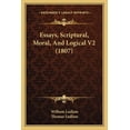 thumbnail image 1 of Essays, Scriptural, Moral, And Logical V2 (1807) (Paperback), 1 of 1