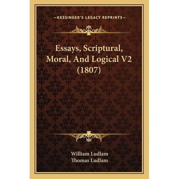 Essays, Scriptural, Moral, And Logical V2 (1807) (Paperback)