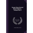 thumbnail image 1 of Essays Upon Several Moral Subjects . Volume Part 3 (Hardcover), 1 of 9