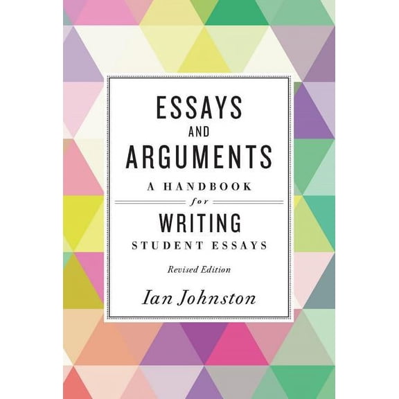 Essays and Arguments: A Handbook for Writing Student Essays, (Paperback)