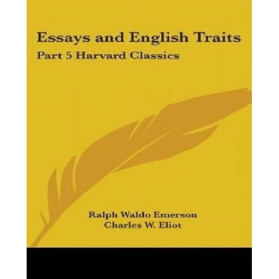 Essays and English Traits : Part 5 Harvard Classics (Paperback)