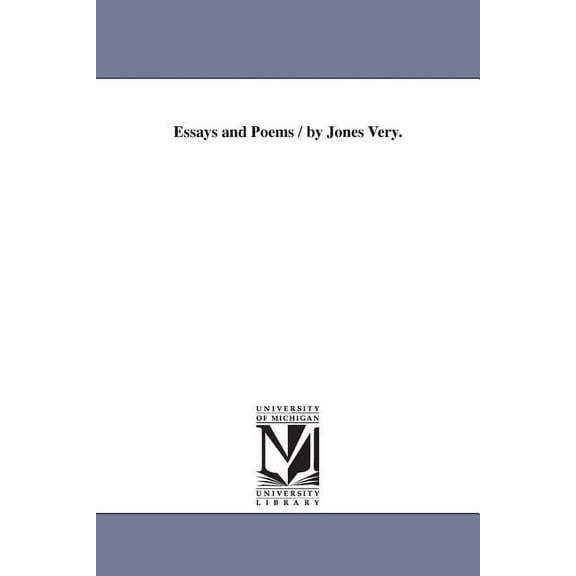 Essays and Poems / by Jones Very., (Paperback)