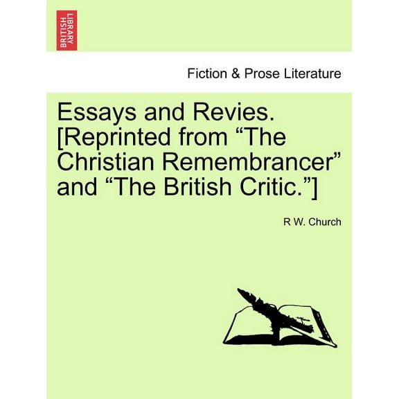 Essays and Revies. [Reprinted from "The Christian Remembrancer" and "The British Critic."] (Paperback)