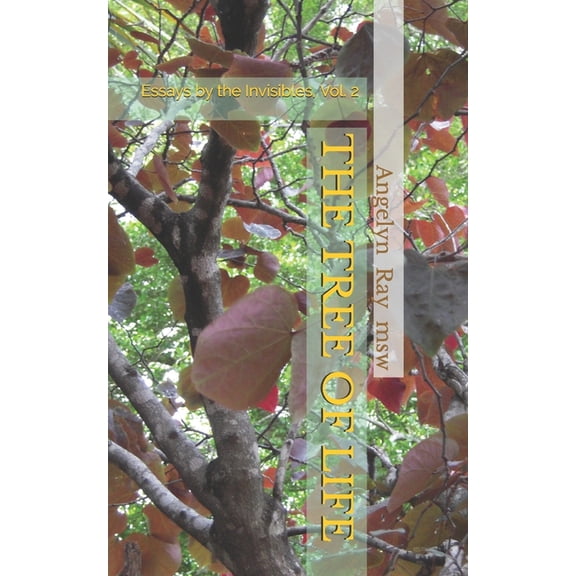 Essays by the Invisibles The Tree of Life: Essays by the Invisibles, Vol. 2, (Paperback)