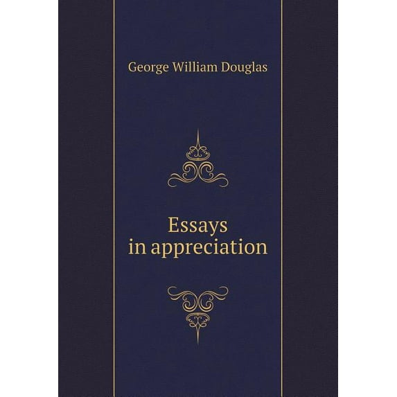 Essays in Appreciation (Paperback)