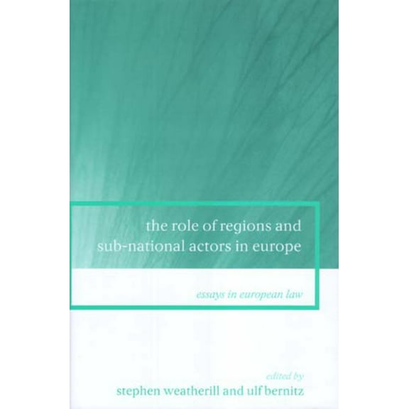 Essays in European Law: The Role of Regions and Sub-National Actors in Europe (Series #8) (Hardcover)