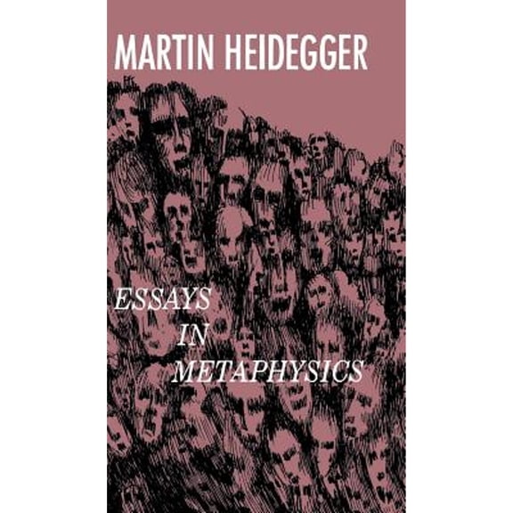 Essays in Metaphysics (Hardcover) by Martin Heidegger