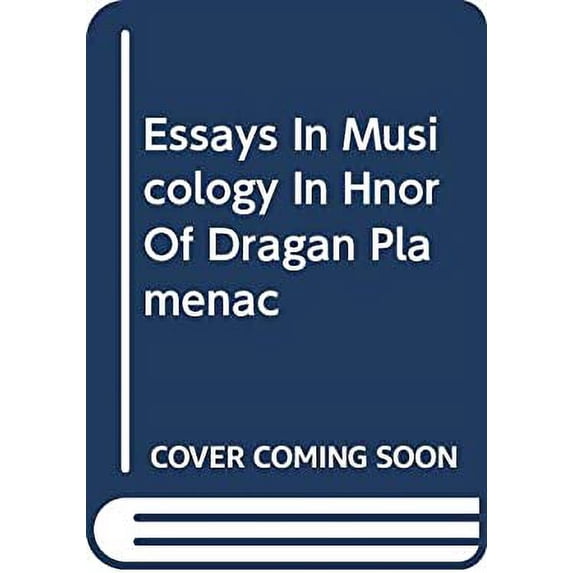 Pre-Owned Essays in Musicology : In Honor of Dragan Plamenac on His 70th Birthday (Paperback) 9780306774089