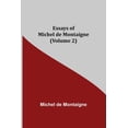 thumbnail image 1 of Essays Of Michel De Montaigne (Volume 2), (Paperback), 1 of 1