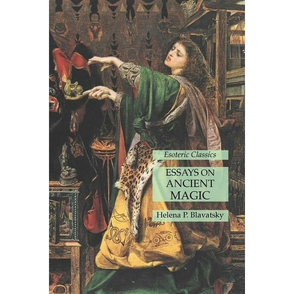 Essays on Ancient Magic: Esoteric Classics, (Paperback)