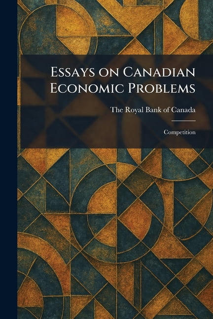 Essays on Canadian Economic Problems: Competition, (Paperback)