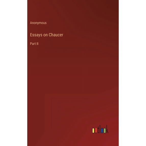 Essays on Chaucer: Part II