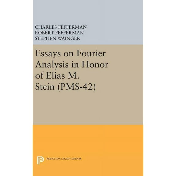 Essays on Fourier Analysis in Honor of Elias M. Stein, (Hardcover)